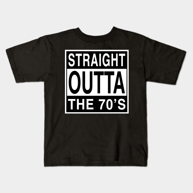 Straight Outta The 70's Kids T-Shirt by Vizewls